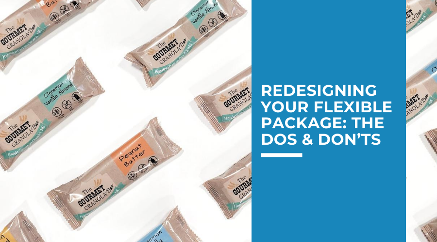 Redesigning Your Flexible Package The Dos & Don’ts ePac Flexible